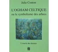 L'Ogham celtique ou le symbolisme des arbres: L'oracle des druides