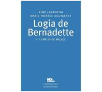 Logia De Bernadette T2. L Emploi De Malade
