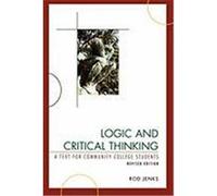Logic and Critical Thinking: A Text for Community College Students Jenks, Rod (Auteur)