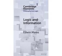 Logic and Information - Edwin Te Herenga Waka Victoria University of Wellington Mares - Cambridge University Press - Livre en Anglais - Hardback Edwin Te Herenga Waka Victoria University of Wellington