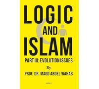 Logic and Islam Part III: Evolution issues