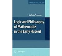 Logic And Philosophy Of Mathematics In The Early Husserl