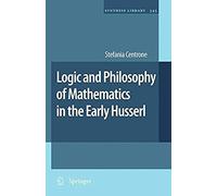 Logic And Philosophy Of Mathematics In The Early Husserl