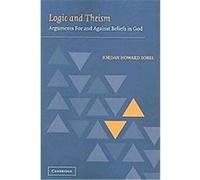 Logic and Theism Jordan Howard Sobel (Auteur)