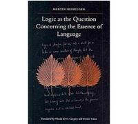 Logic As the Question Concerning the Essence of Language, Contemporary Continental Philosophy Series Martin Heidegger (Auteur)