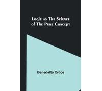 Logic As The Science Of The Pure Concept