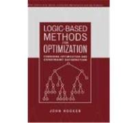Logic-Based Methods for Optimization: Combining Optimization and Constraint Satisfaction Hooker, John N., Hooker, Dr John, Hooker (Auteur)