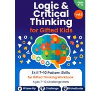 Logic & Critical Thinking Workbook for Gifted Kids: 100+ Spatial Reasoning Puzzles, Mental Rotation & Visual Brain Teasers with Fully Explained Answers | Grades 2-4, Ages 7-10. Vol.3