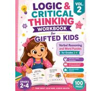 Logic & Critical Thinking Workbook for Gifted Kids: Volume 2 Verbal Reasoning, Analogies, and Word Logic for Bright Learners Ages 7-10