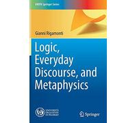 Logic, Everyday Discourse, And Metaphysics