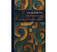 Logic for Use: An Introduction to the Voluntarist Theory of Knowledge