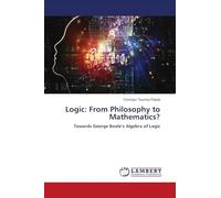 Logic: From Philosophy to Mathematics?: Towards George Boole's Algebra of Logic