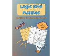 Logic Grid Puzzles: 69 Puzzles to Challenge Your Mind across five different difficulty levels