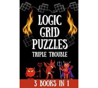 Logic Grid Puzzles Triple Trouble: 150 Devilishly Fun Puzzles (3 Books in 1)