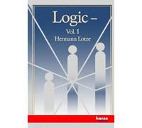 Logic: in Three Books of Thought, of Investigation and of Knowledge - Vol. I