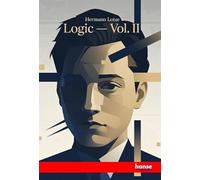 Logic: in Three Books of Thought, of Investigation and of Knowledge - Vol. II