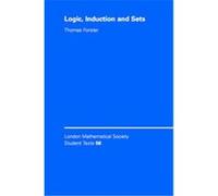 Logic, Induction and Sets, London Mathematical Society Student Texts, 56 Thomas Forster (Auteur)