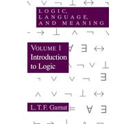 Logic, Language, and Meaning, Volume 1: Introduction to Logic
