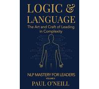 Logic & Language: The Art and Craft of Leading in Complexity