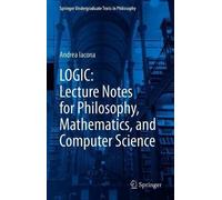 Logic: Lecture Notes For Philosophy, Mathematics, And Computer Science