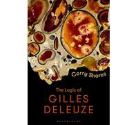 Logic of Gilles Deleuze, The: Basic Principles