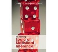 Logic Of Statistical Inference Ian Hacking, (Auteur)