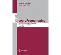 Logic Programming: 21st International Conference, Iclp 2005, Sitges, Spain, October 2-5, 2005, Proceedings (Lecture Notes In Computer Science)