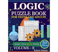Logic Puzzle Book For Teens And Adults - 50 Mind Twisting Grid Puzzles - Keep Your Mind Sharp - Volume 8