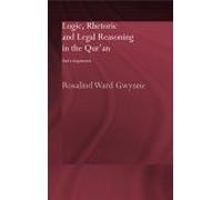 Logic, Rhetoric And Legal Reasoning In The Qur'an