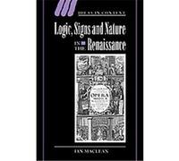 Logic, Signs and Nature in the Renaissance, Ideas in Context Ian MacLean (Auteur)