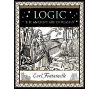 Logic: The Ancient Art of Reason
