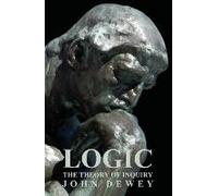 Logic - The Theory Of Inquiry