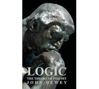 Logic: The Theory of Inquiry