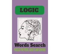 Logic Word Search Puzzle Book: Word Searches with Easy to Read Print About Logic,Brain Teaser,Mind Games and More|6×9 inches,100 pages|50 Puzzles....Gift for Vacation, Holiday and Free Times