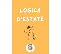 Logica d'Estate: - Giochi di Logica per Bambini delle Elementari | Sequenze, Pattern e Puzzle per Menti Sveglie | 6-8 Anni