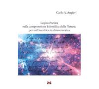 Logica poetica nella comprensione scientifica della natura: per un’ecocritica in chiave teorica