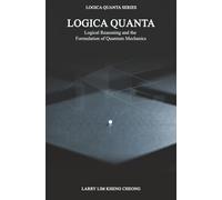 Logica Quanta - Logical Reasoning and the Formulation of Quantum Mechanics