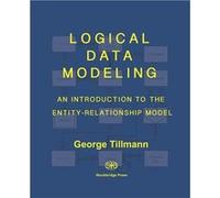 Logical Data Modeling An Introduction to the EntityRelationship Model - George Tillmann - Amazon Digital Services LLC KDP - Livre en Anglais George TillmannGeorge Tillmann (Auteur)