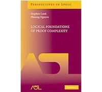 Logical Foundations of Proof Complexity Phuong Nguyen, Stephen Cook (Auteur)