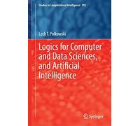 Logics For Computer And Data Sciences, And Artificial Intelligence