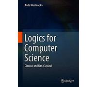 Logics For Computer Science: Classical And Non-Classical