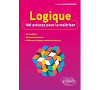 Logique : 100 astuces pour la maîtriser