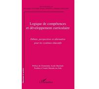 Logique de compétences et développement curriculaire Débats, perspectives et alternative pour les systèmes éducatifs - Moussadak Ettayebi - L'harmattan - broché - Etude