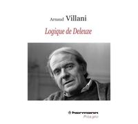 Logique de Deleuze - Arnaud Villani - Hermann - broché - Essai