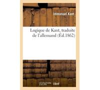 Logique de Kant, traduite de l'allemand (Éd.1862)