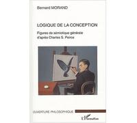 Logique de la conception Figures de sémiotique générale d'après Charles S. Peirce - Bernard Morand - L'harmattan - broché - Etude