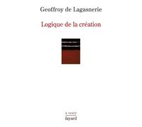 Logique de la création - Geoffroy de Lagasnerie - Fayard - broché - Essai