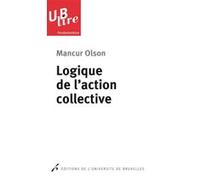 Logique de l'action collective Mancur Olson (Auteur)