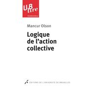 Logique de l'action collective - Mancur Olson - Universite De Bruxelles Eds - broché - Essai