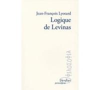 Logique de Levinas Gérald Sfez (Auteur), Jean-François Lyotard (Auteur)